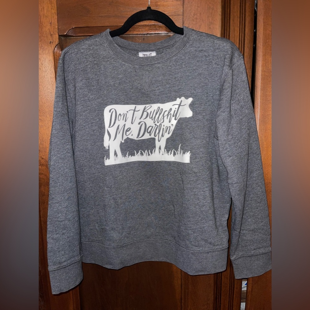 Western Crewneck Small Custom Made One Of A Kind Don’t Bullsh*t Me Darling